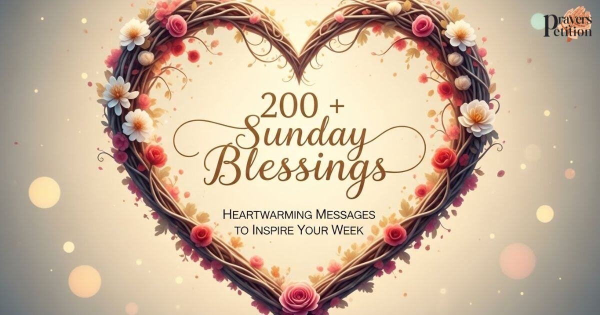 200-sunday-blessings-heartwarming-messages-to-inspire-your-week