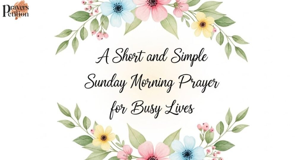 a-short-and-simple-sunday-morning-prayer-for-busy-lives