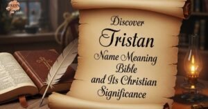 discover-tristan-name-meaning-bible-and-its-christian-significance