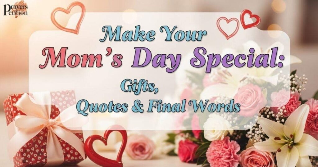 make-your-moms-day-special-gifts-quotes-and-final-words