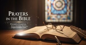 prayers-in-the-bible-powerful-examples-that-still-inspire-faith