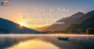 short-prayer-for-today-to-find-peace-strength-and-gods-guidance