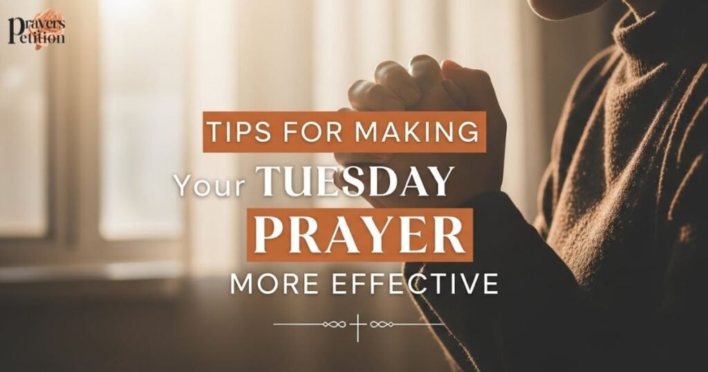 tips-for-making-your-tuesday-prayer-more-effective