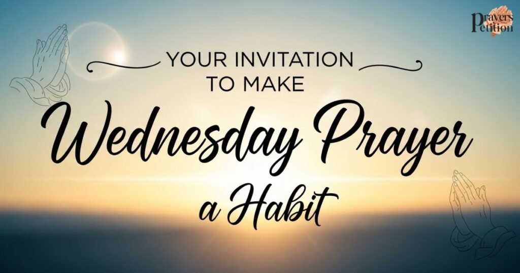 your-invitation-to-make-wednesday-prayer-a-habit