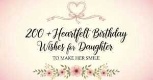 200-heartfelt-birthday-wishes-for-daughter-to-make-her-smile