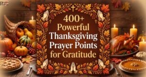 400-powerful-thanksgiving-prayer-points-for-gratitude