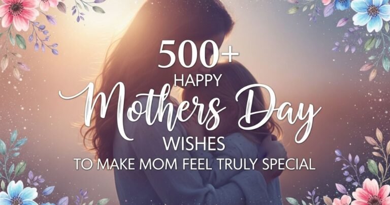 500-happy-mothers-day-wishes-to-make-mom-feel-truly-special