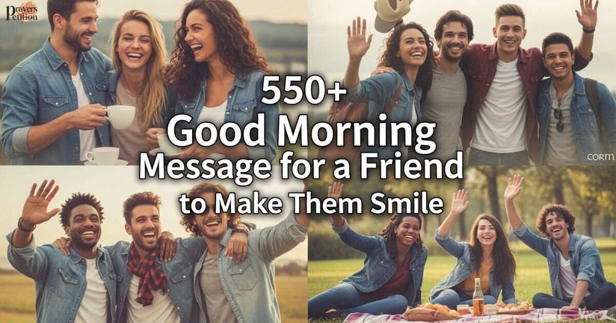 550-good-morning-message-for-a-friend-to-make-them-smile