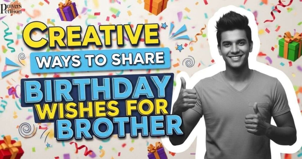 creative-ways-to-share-birthday-wishes-for-brother