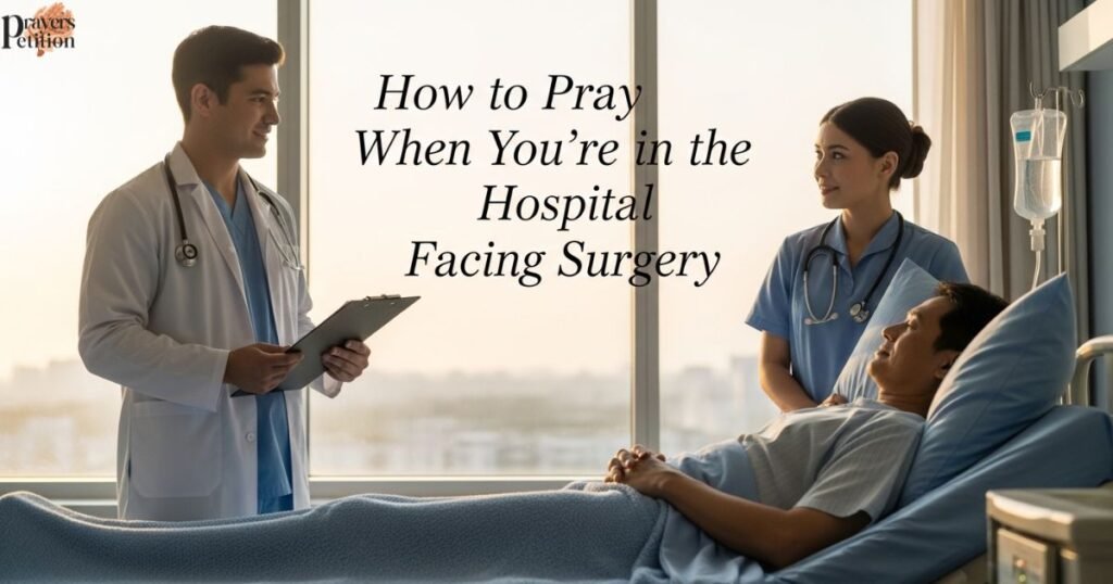 how-to-pray-when-youre-in-the-hospital-facing-surgery