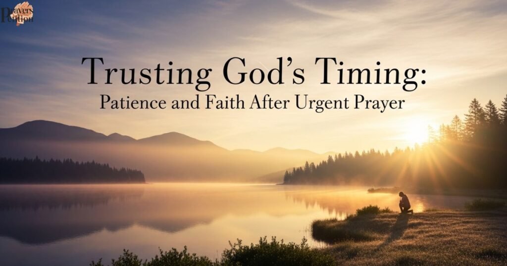 trusting-gods-timing-patience-and-faith-after-urgent-prayer