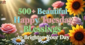500-beautiful-happy-tuesday-blessings-to-brighten-your-day