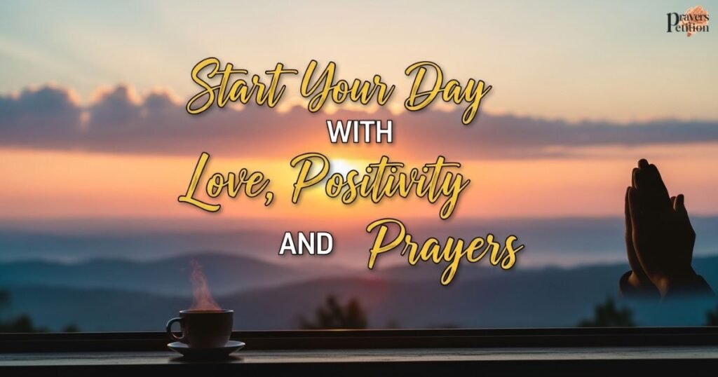 start-your-day-with-love-positivity-and-prayers