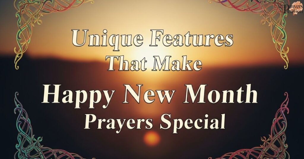 unique-features-that-make-happy-new-month-prayers-special