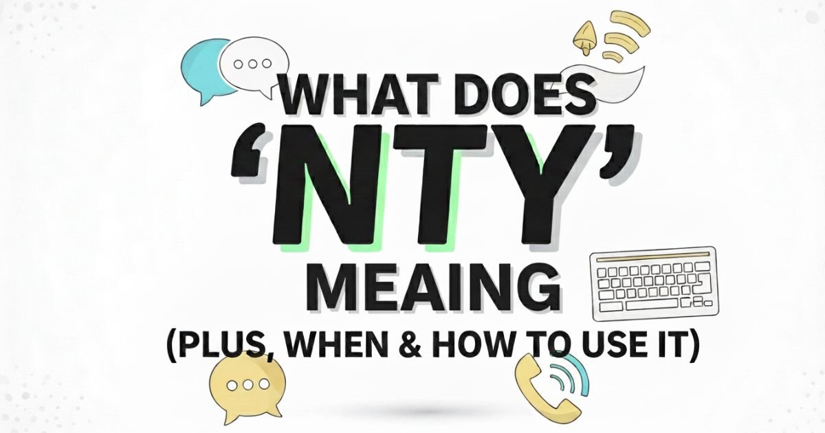 what-does-nty-meaning-plus-when-and-how-to-use-it