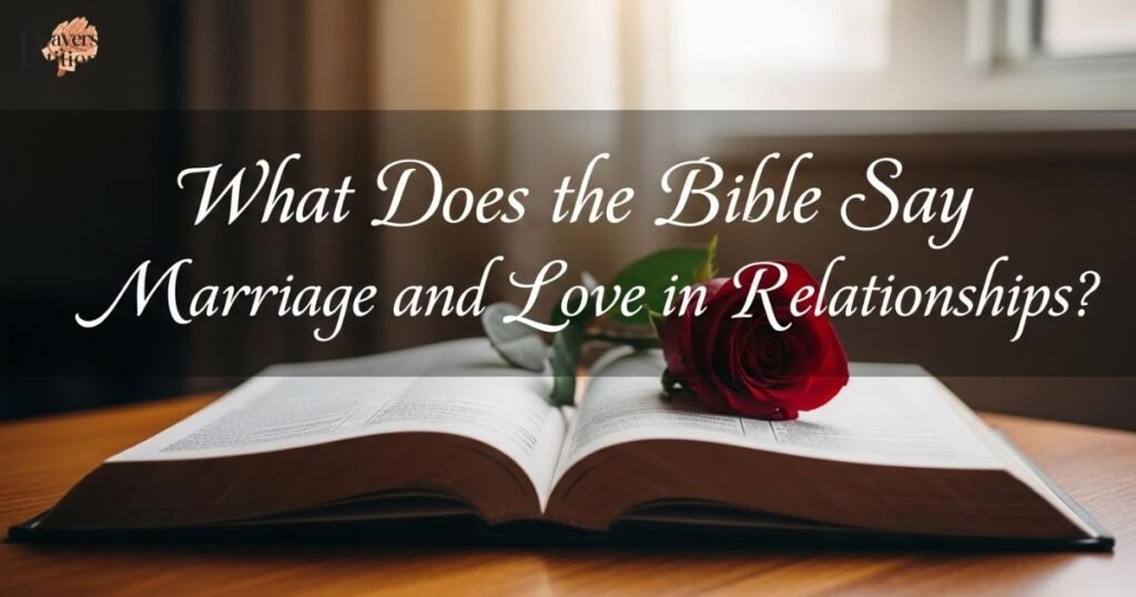 what-does-the-bible-say-about-marriage-and-love-in-relationships