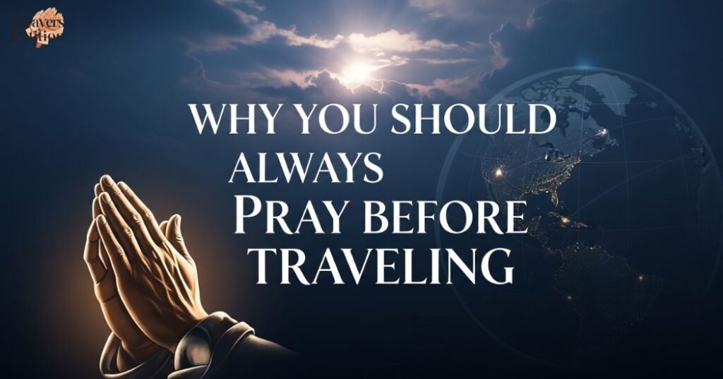 why-you-should-always-pray-before-traveling