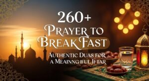 260prayer-to-break-fast-authentic-duas-for-a-meaningful-iftar