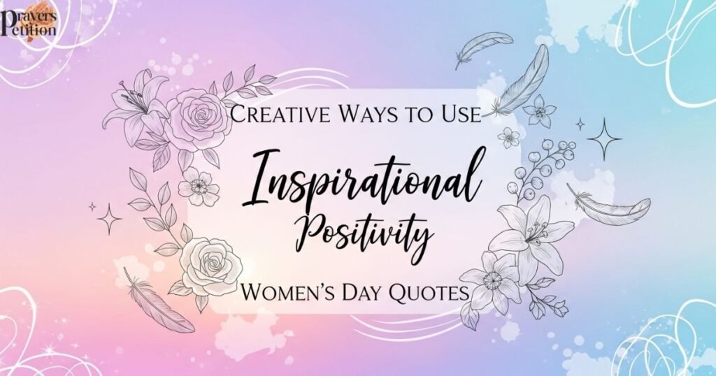 creative-ways-to-use-inspirational-positivity-womens-day-quotes