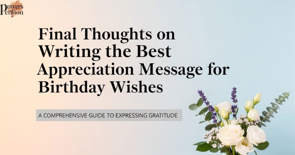 final-thoughts-on-writing-the-best-appreciation-message-for-birthday-wishes