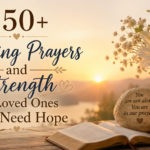 250-sending-prayers-and-strength-to-loved-ones-who-need-hope