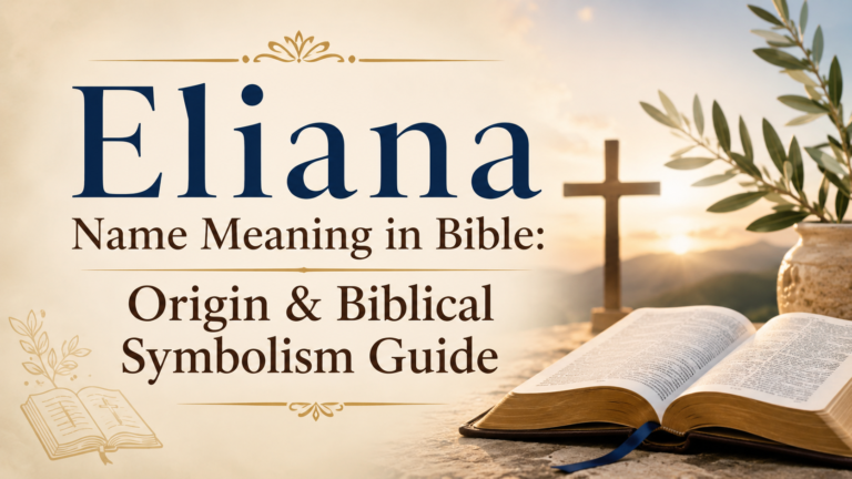 eliana-name-meaning-in-bible-origin-and-biblical-symbolism-guide