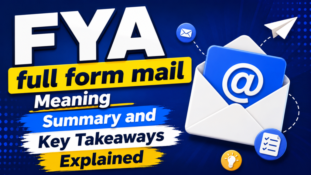 fya-full-form-mail-meaning-summary-and-key-takeaways-explained