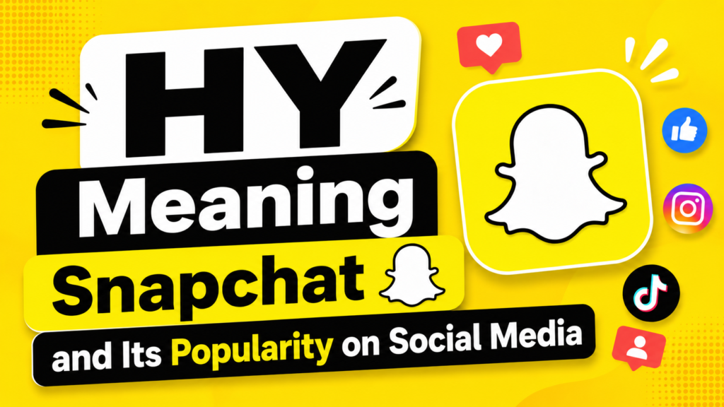 hy-meaning-snapchat-and-its-popularity-on-social-media