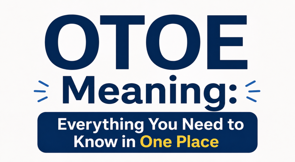 otoe-meaning-everything-you-need-to-know-in-one-place