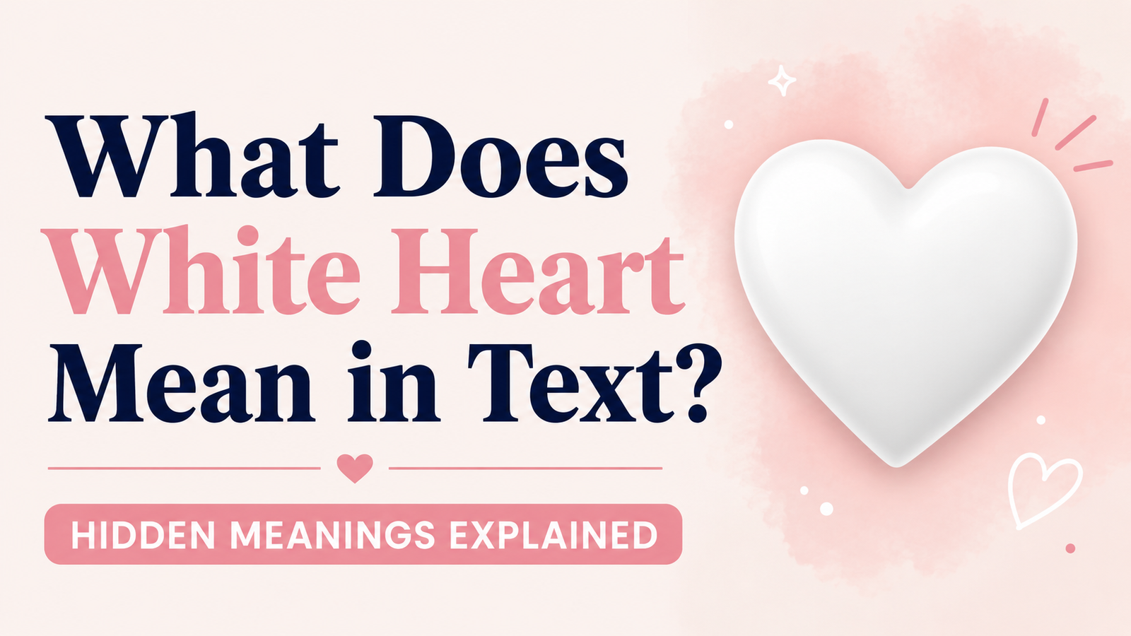 what-does-white-heart-mean-in-text-hidden-meanings-explained