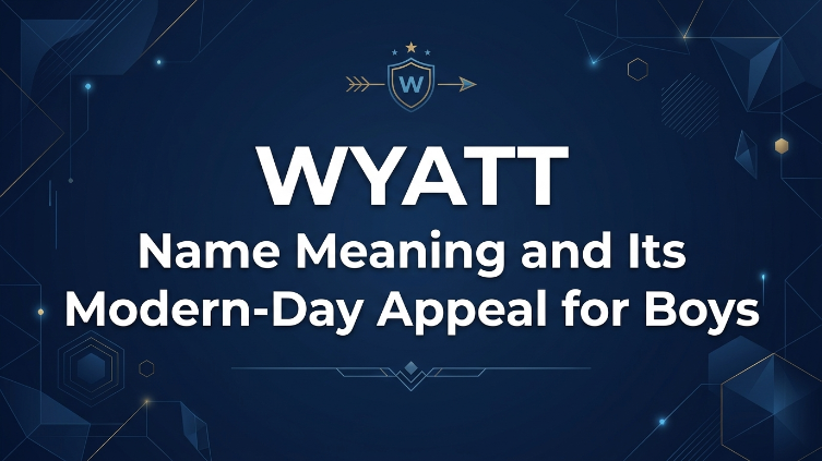 wyatt-name-meaning-and-its-modern-day-appeal-for-boys