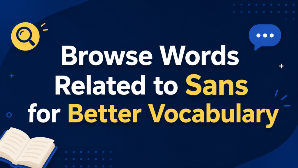 browse-words-related-to-sans-for-better-vocabulary
