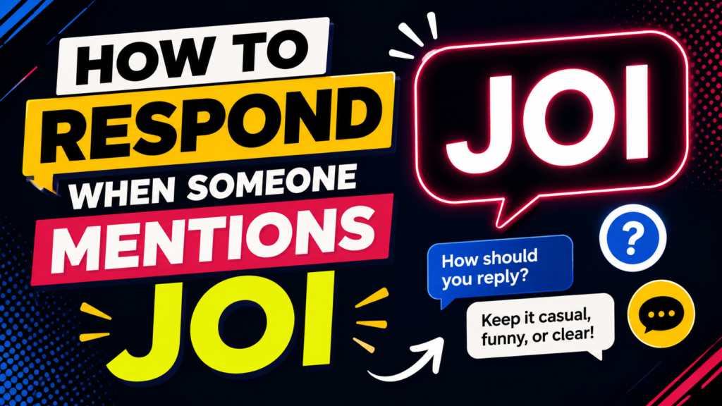how-to-respond-when-someone-mentions-joi