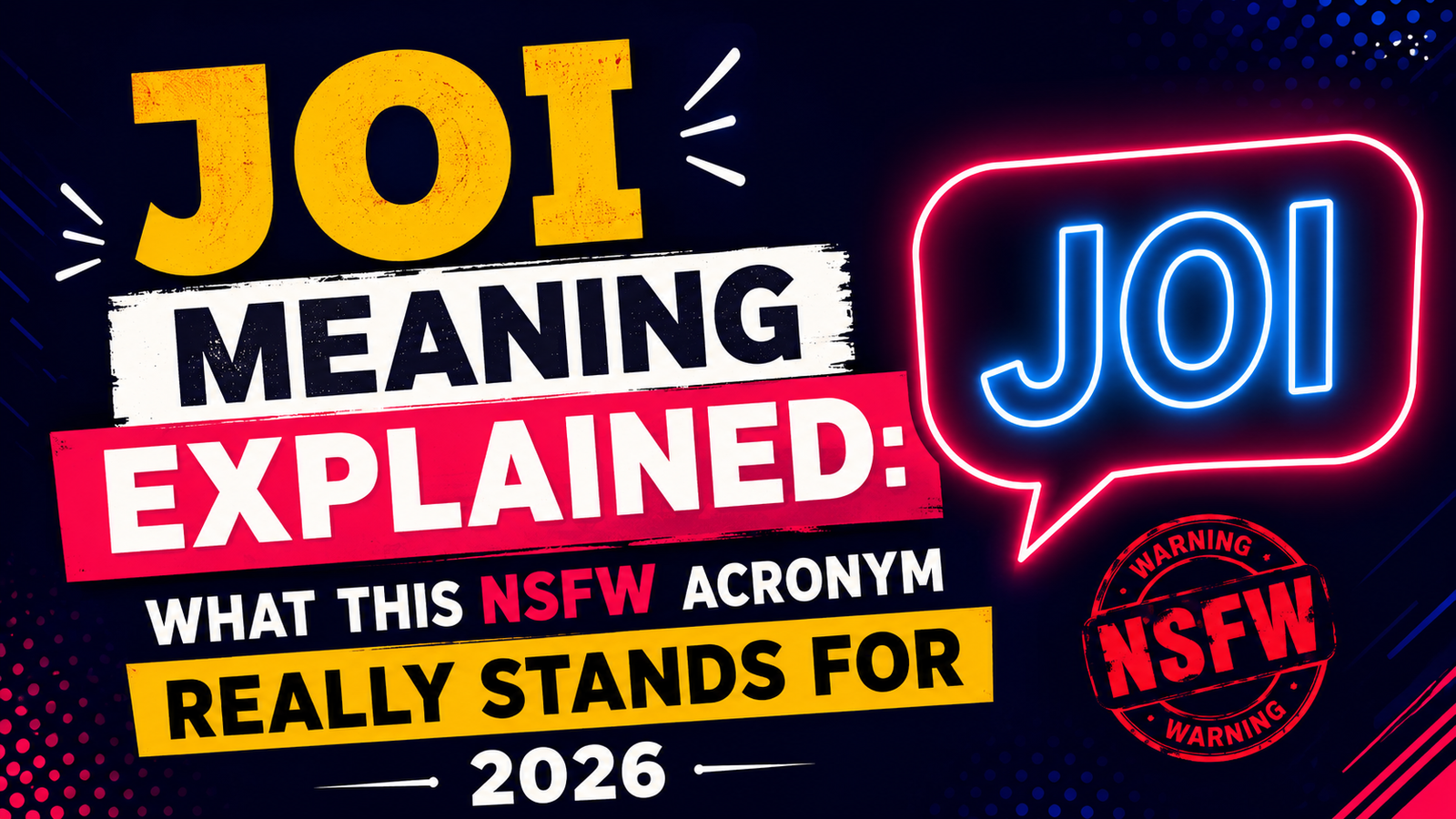joi-meaning-explained-what-this-nsfw-acronym-really-stands-for-2026