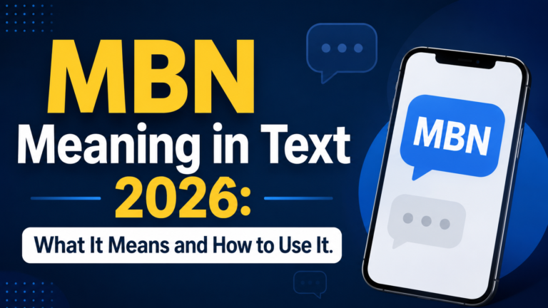 mbn-meaning-in-text-2026-what-it-means-and-how-to-use-it