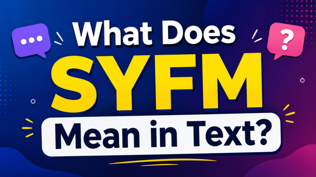 syfm-mean-in-text